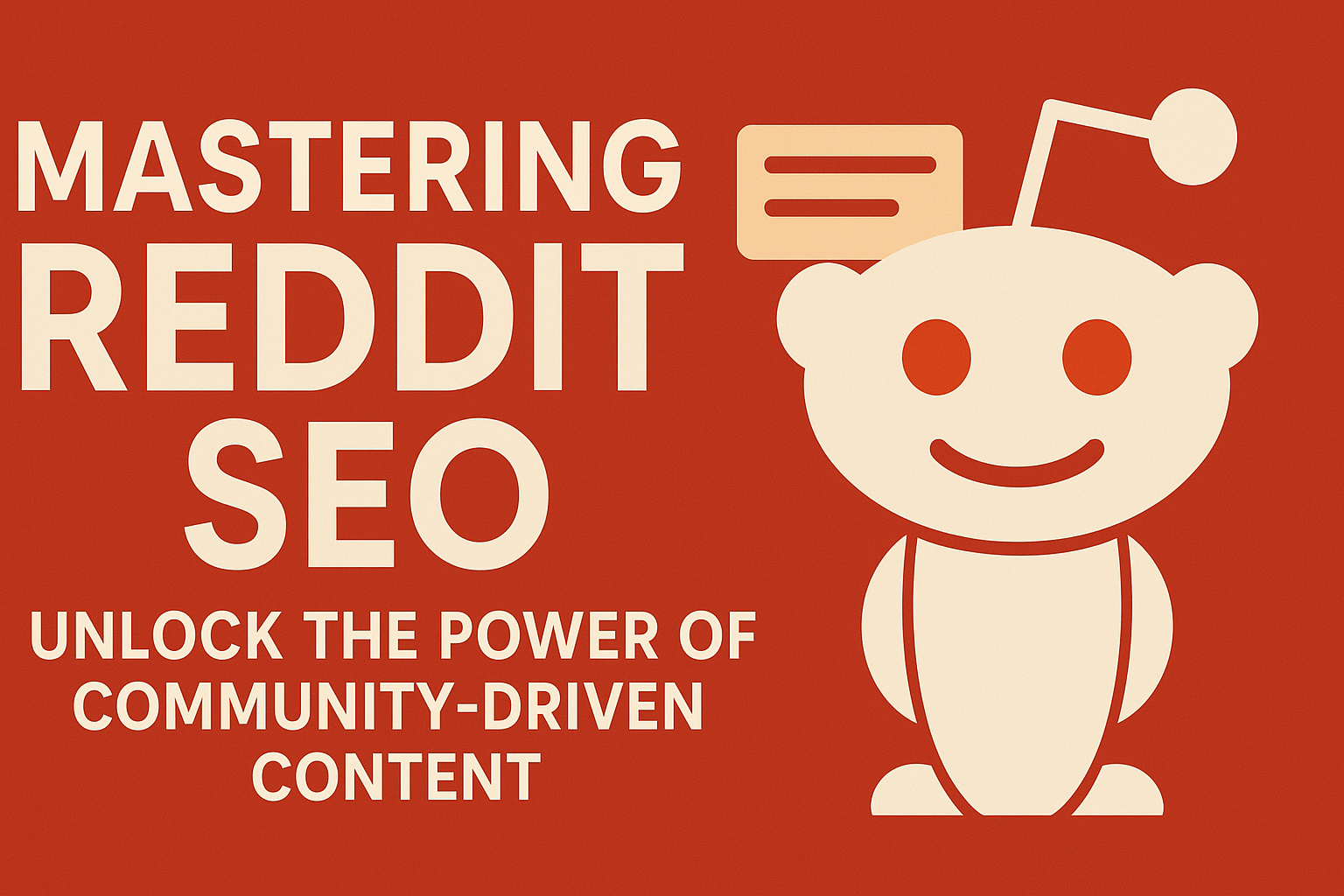 Mastering Reddit SEO Unlock the Power of Community-Driven Content